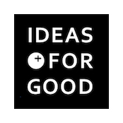 IDEAS FOR GOOD